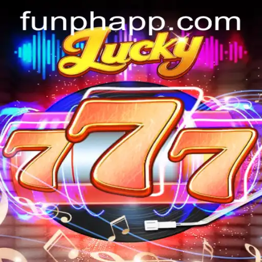 Exploring the Thrills of Lucky777 on the FUNPH App